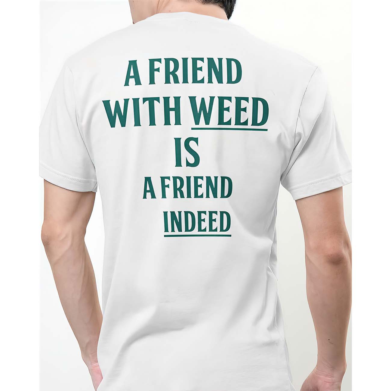 A Friend With Weed Is Friend Indeed Back Aop Shirt