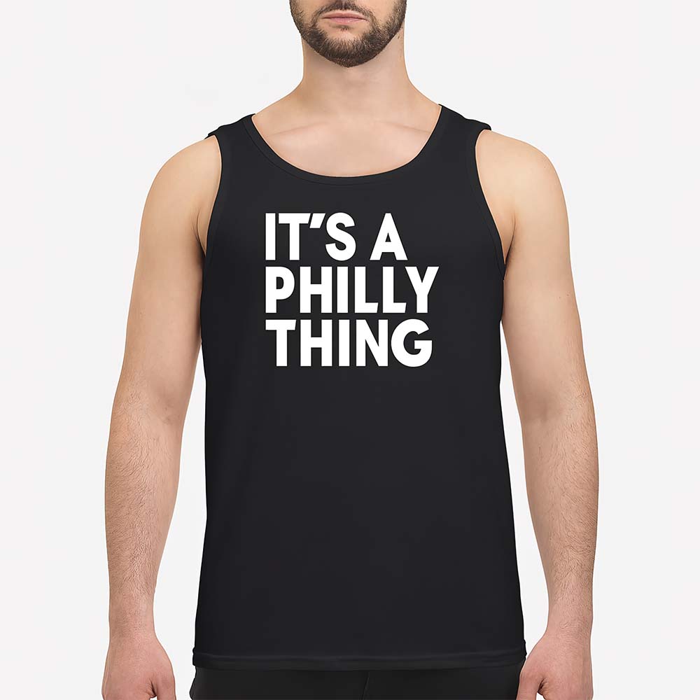 It’S A Philly Thing Sweatshirt It’S A Philly Thing Sweatshirt