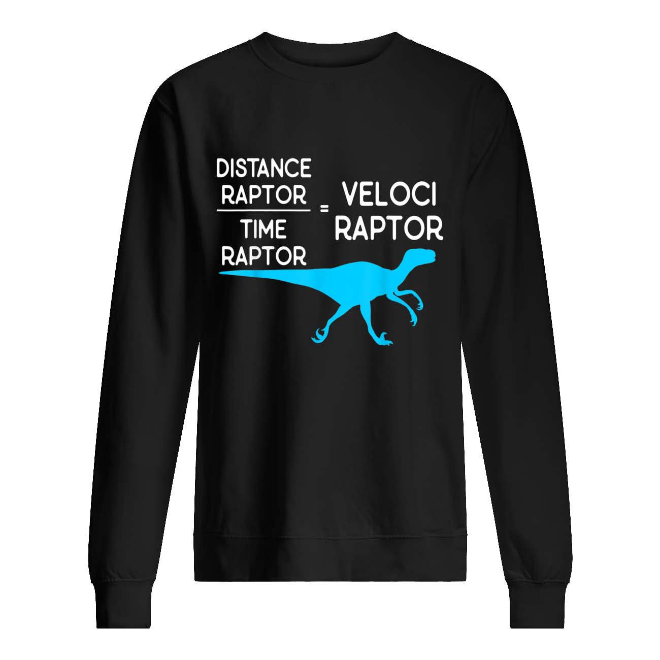 Distance Raptor Time Raptor Velociraptor Shirt Distance Raptor Time Raptor Velociraptor Shirt