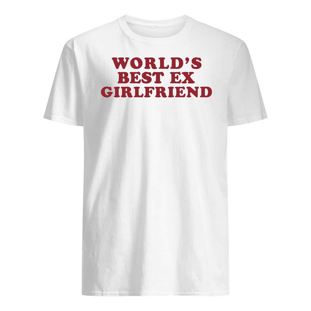 World’S Best Ex Girlfriend Shirt World’S Best Ex Girlfriend Shirt