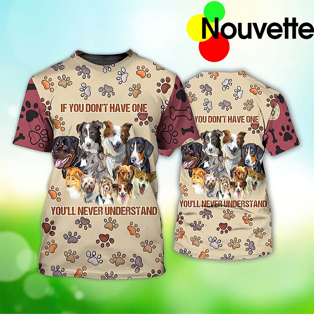 If You Don’T Have One You’Ll Never Understand 3D Shirt