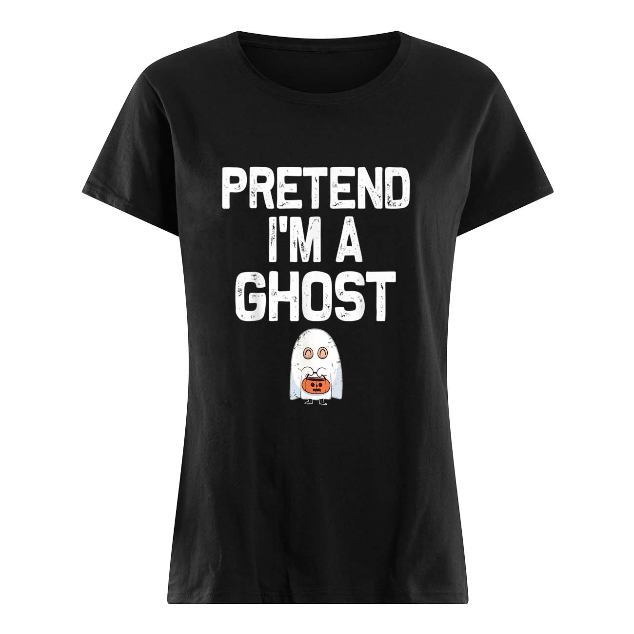 Pretend I’M A Ghost Shirt Pretend I’M A Ghost Shirt