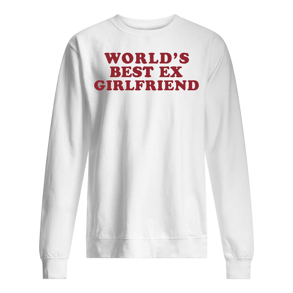 World’S Best Ex Girlfriend Shirt World’S Best Ex Girlfriend Shirt