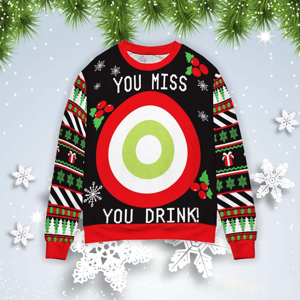 You Miss You Drink Christmas Sweater You Miss You Drink Christmas Sweater