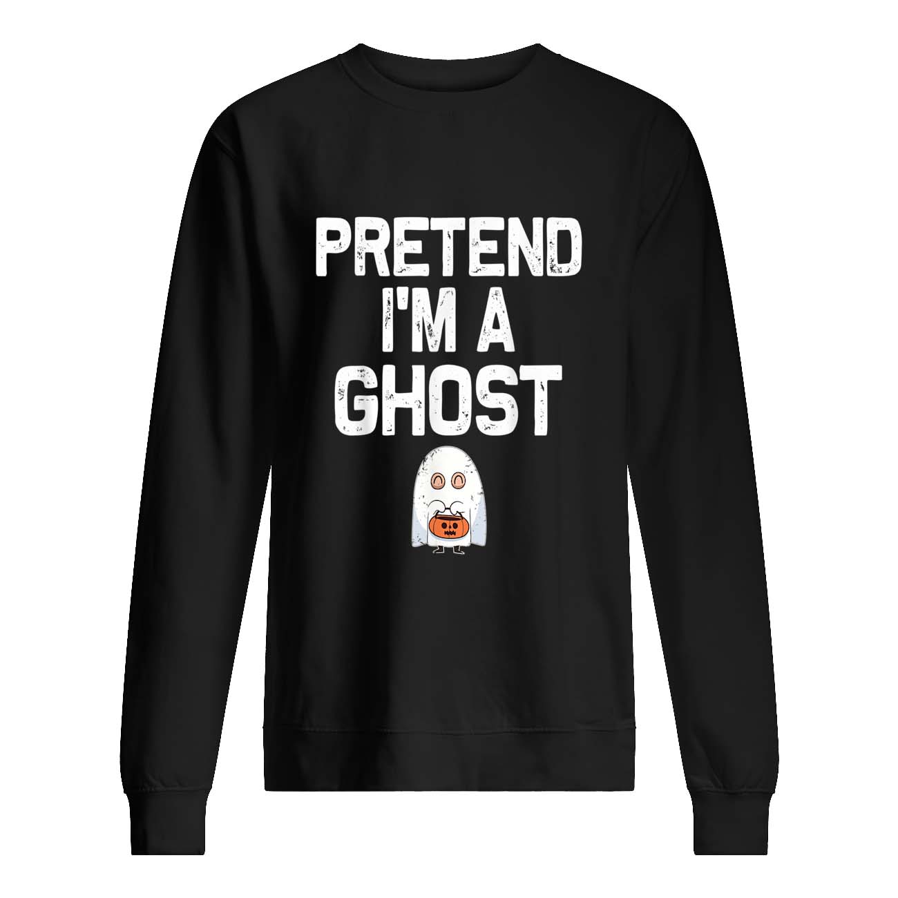 Pretend I’M A Ghost Shirt Pretend I’M A Ghost Shirt