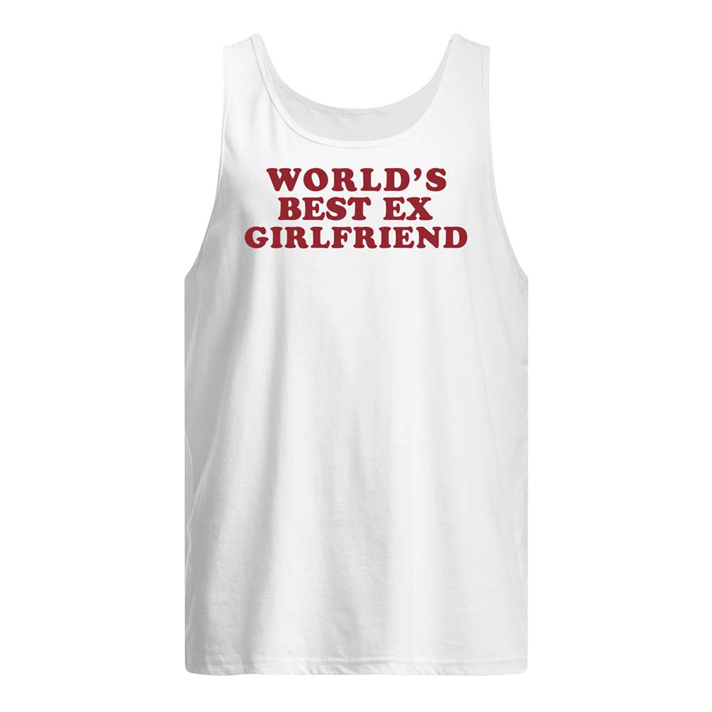 World’S Best Ex Girlfriend Shirt World’S Best Ex Girlfriend Shirt