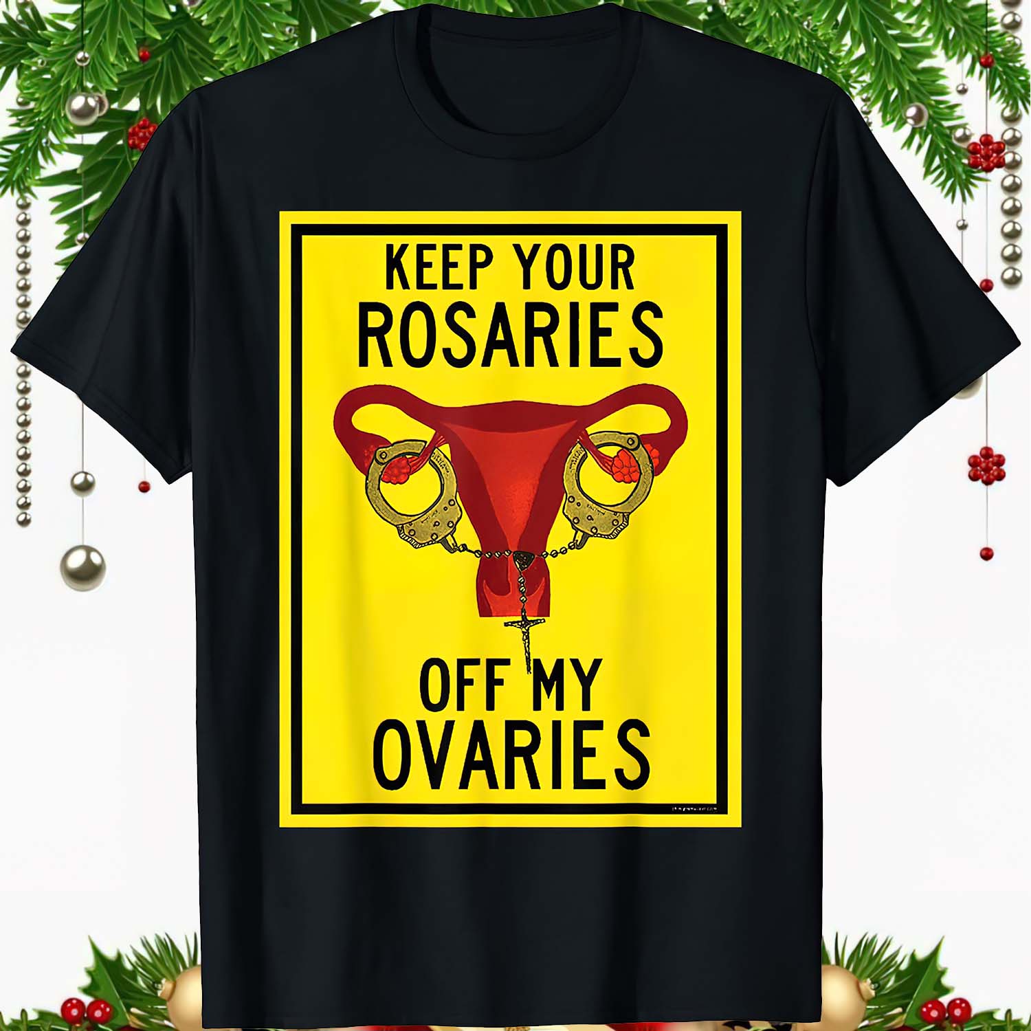 Keep Your Rosaries Off My Ovaries Shirt Keep Your Rosaries Off My Ovaries Shirt