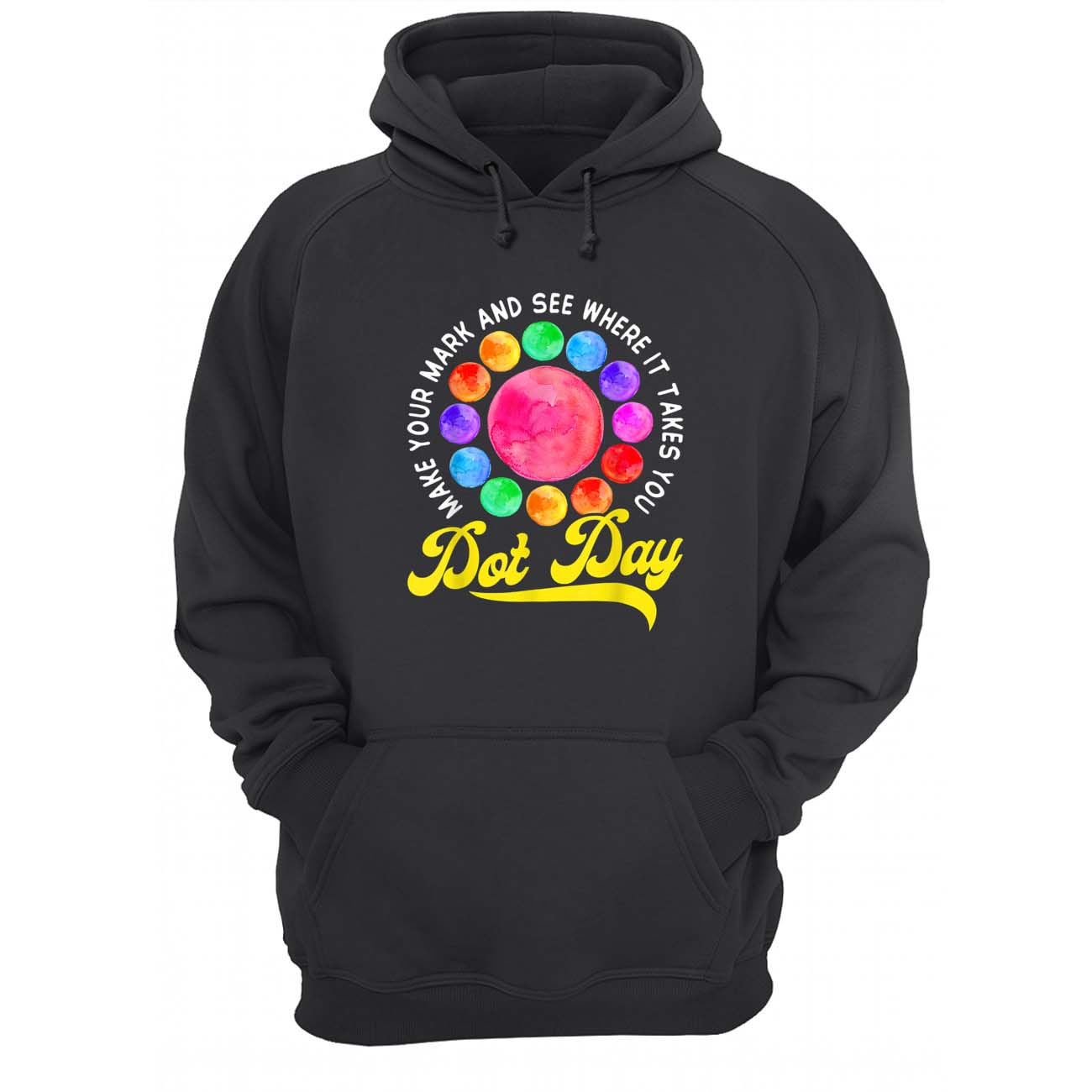 Make Your Mark And See Where It Takes You Dot Day Shirt Make Your Mark And See Where It Takes You Dot Day Shirt