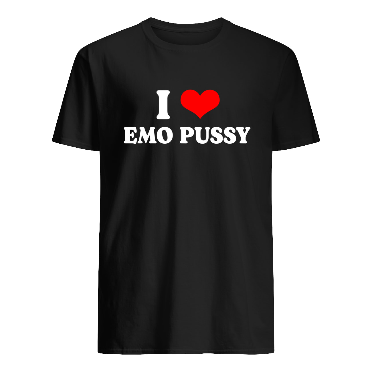 I Love Emo P*Ssy Shirt I Love Emo P*Ssy Shirt