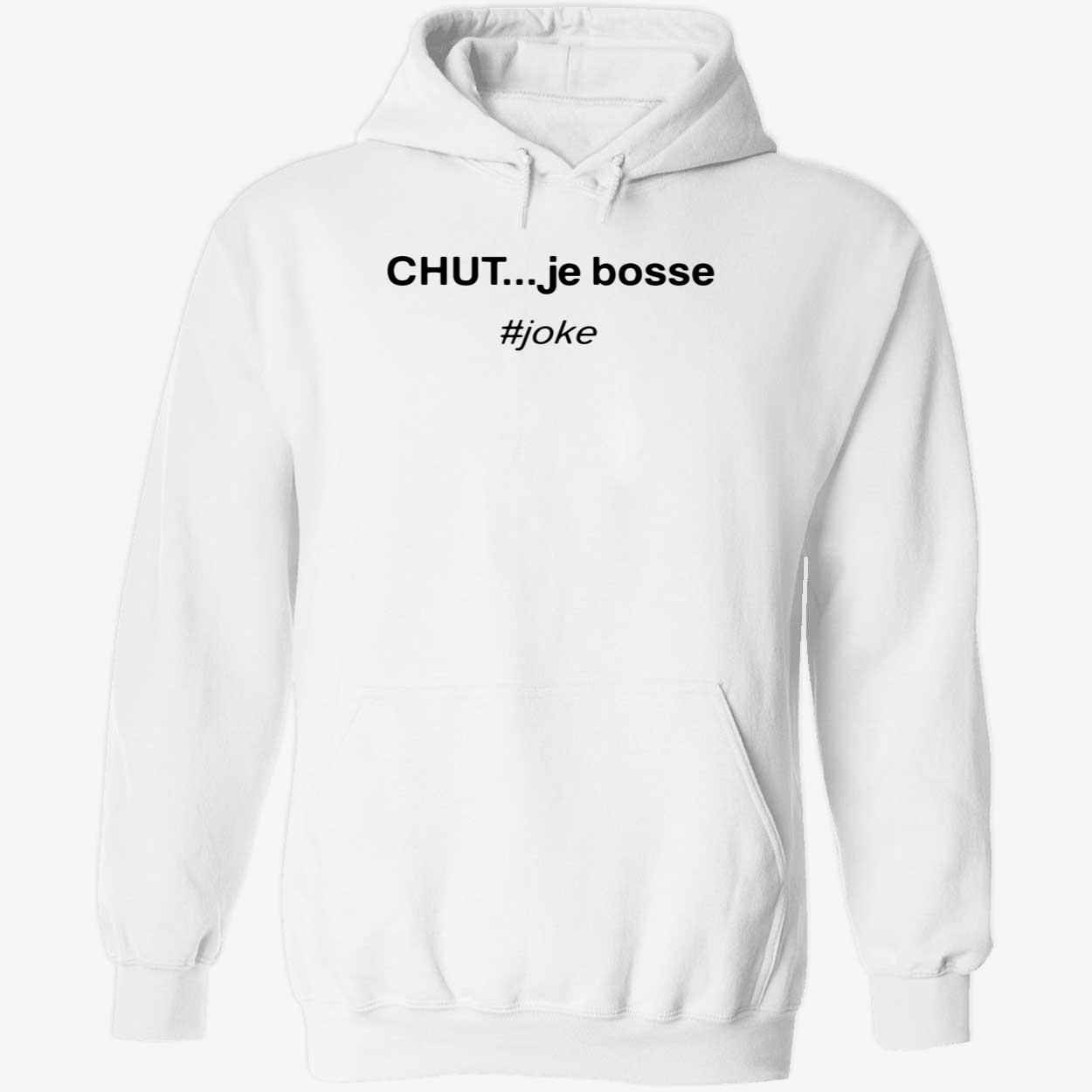 Chut Je Bossse Joke Shirt Chut Je Bossse Joke Shirt