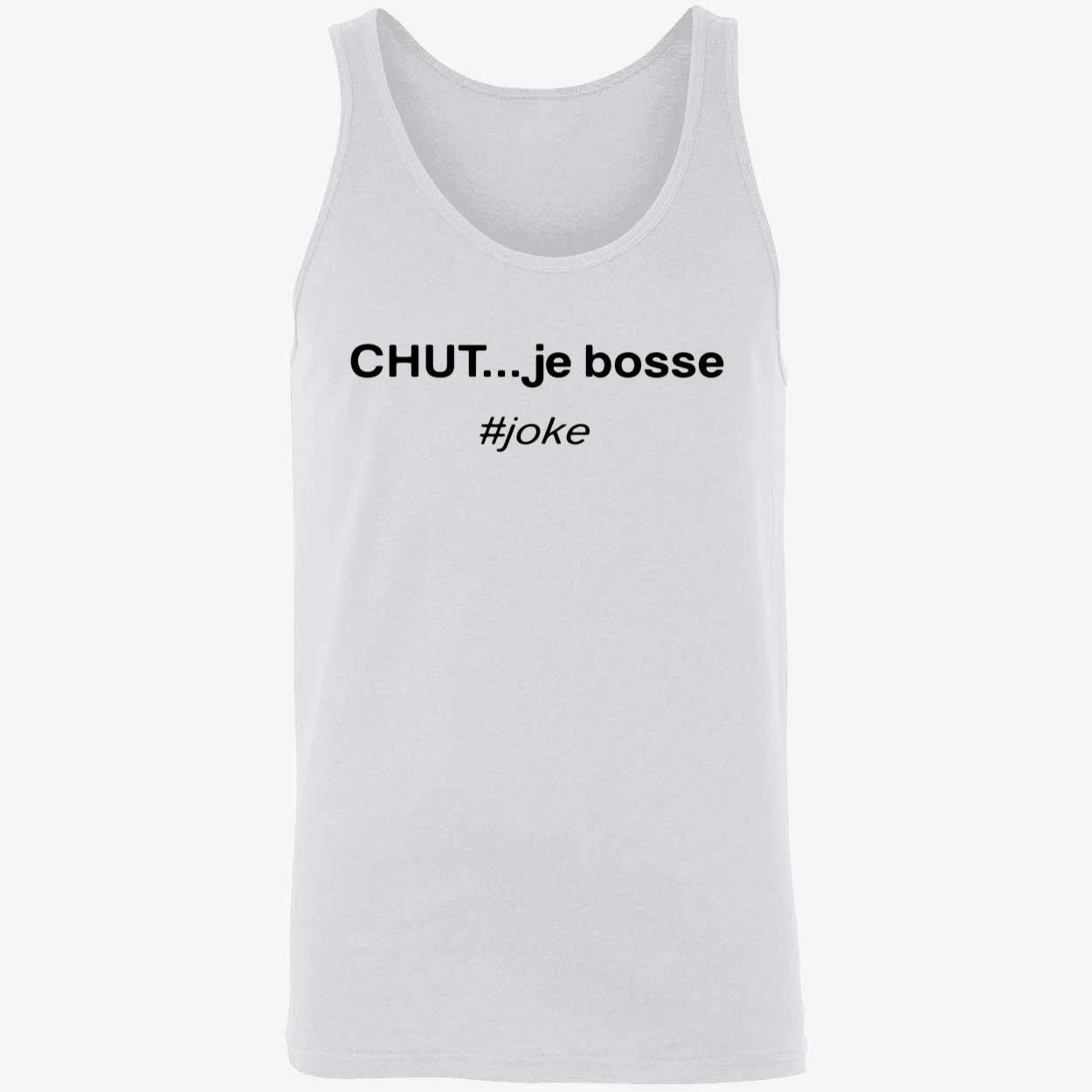 Chut Je Bossse Joke Shirt Chut Je Bossse Joke Shirt