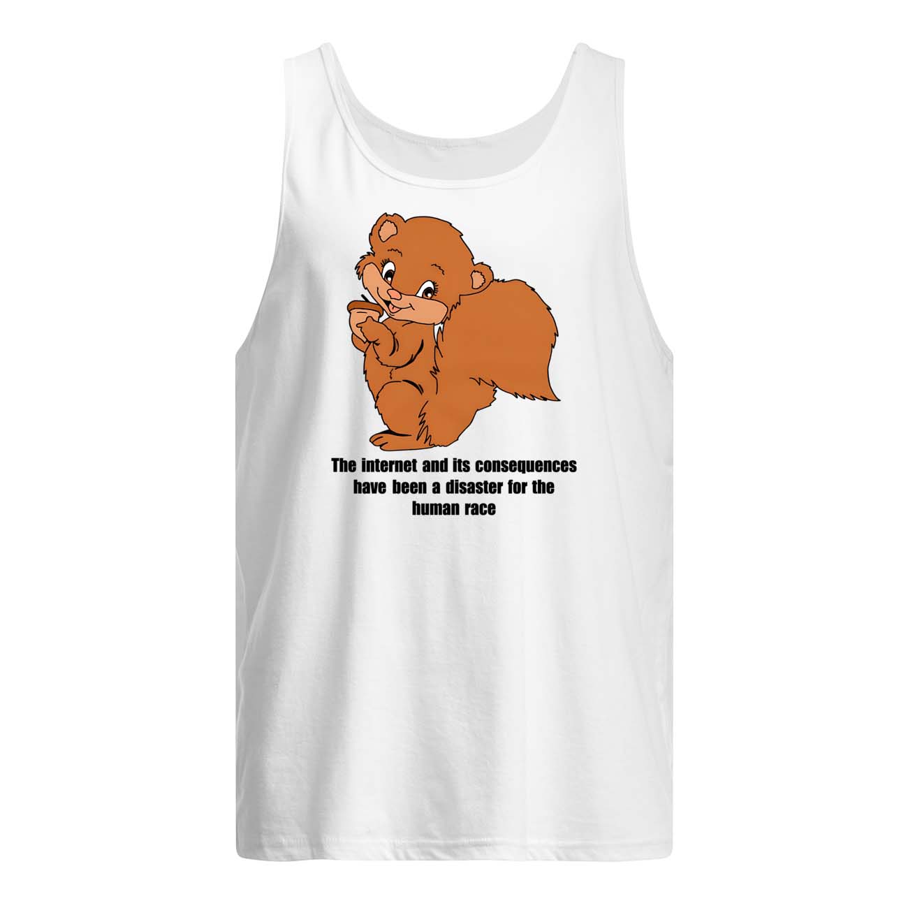 The Internet And Its Consequences Have Been A Disaster For The Human Race Shirt The Internet And Its Consequences Have Been A Disaster For The Human Race Shirt