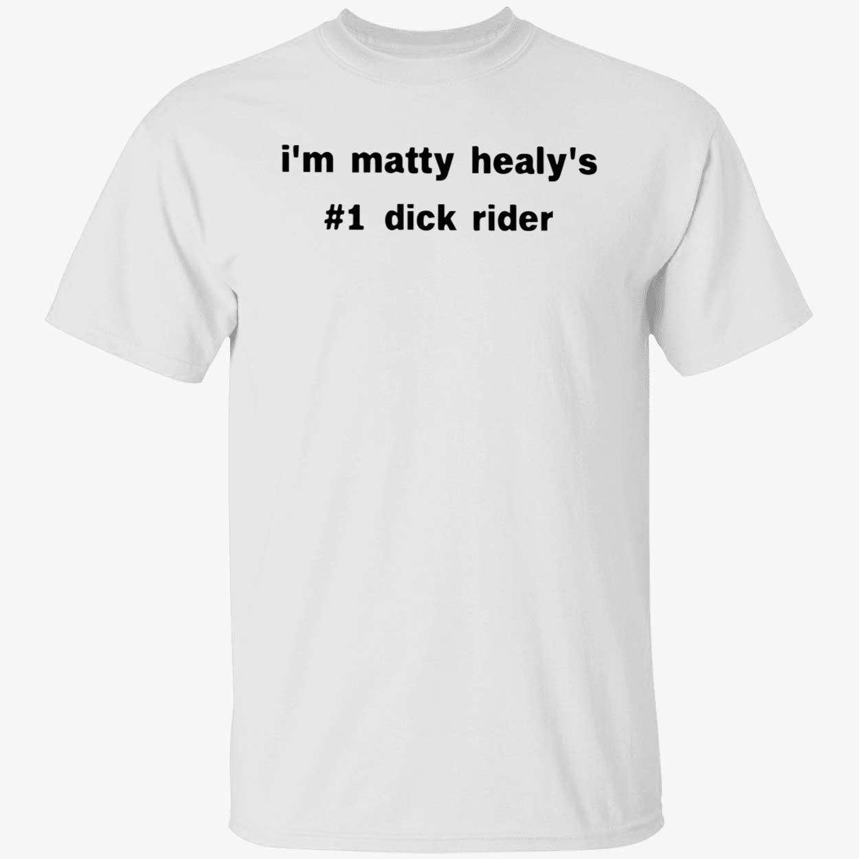 I’M Matty Healy’S 1 D*Ck Rider Shirt