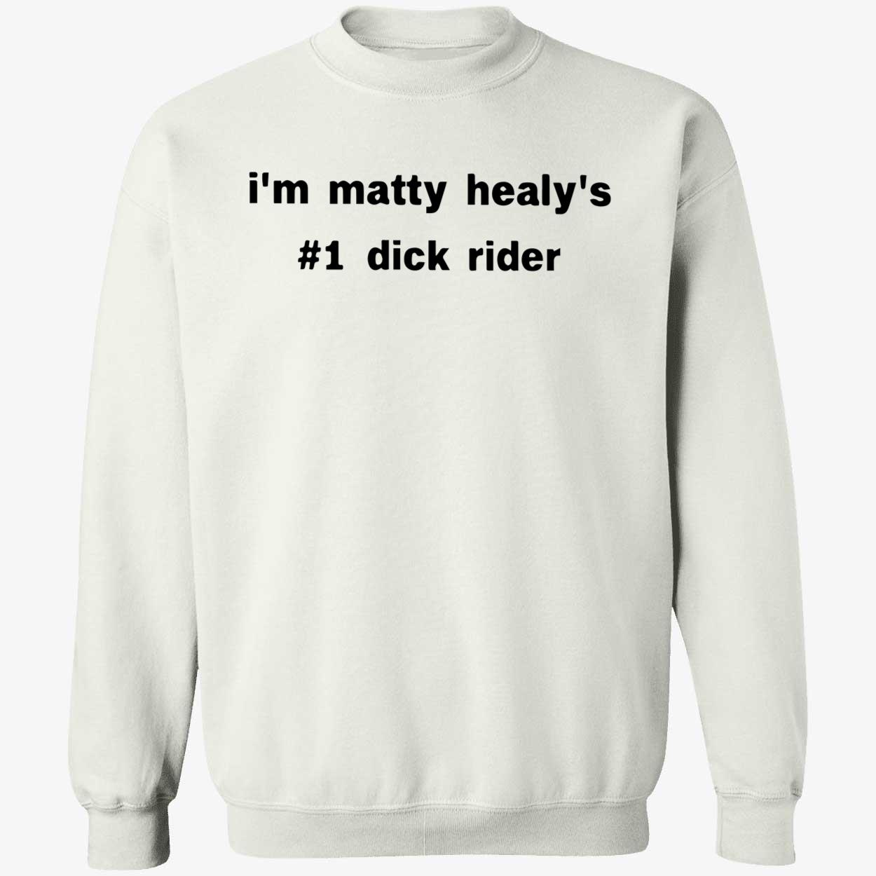 I’M Matty Healy’S 1 D*Ck Rider Shirt I’M Matty Healy’S 1 D*Ck Rider Shirt