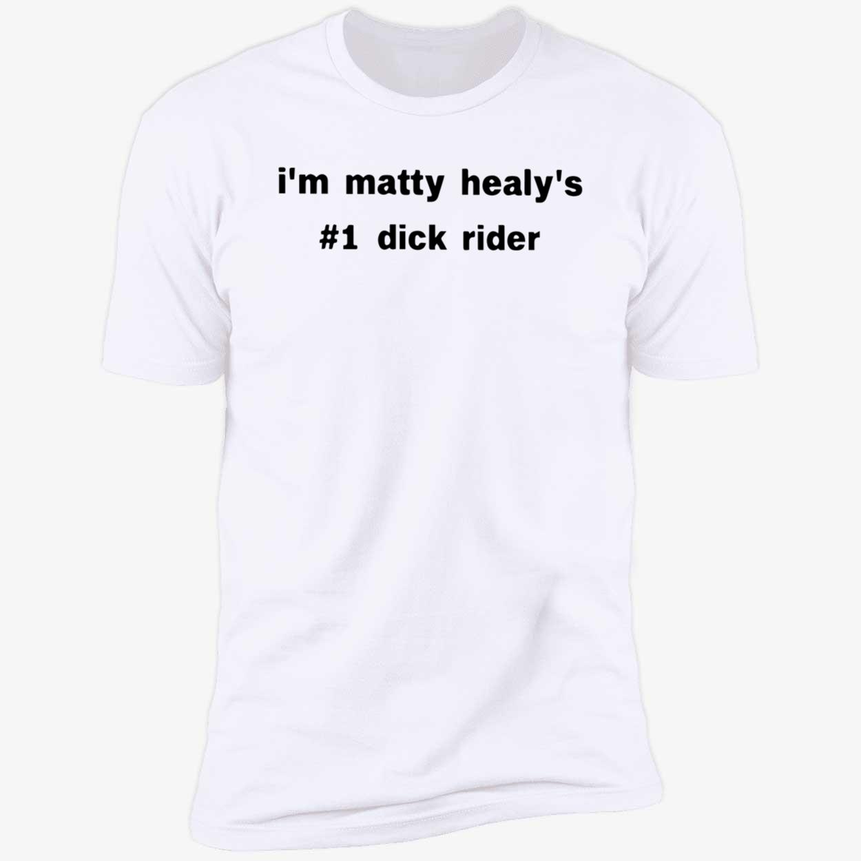 I’M Matty Healy’S 1 D*Ck Rider Shirt I’M Matty Healy’S 1 D*Ck Rider Shirt