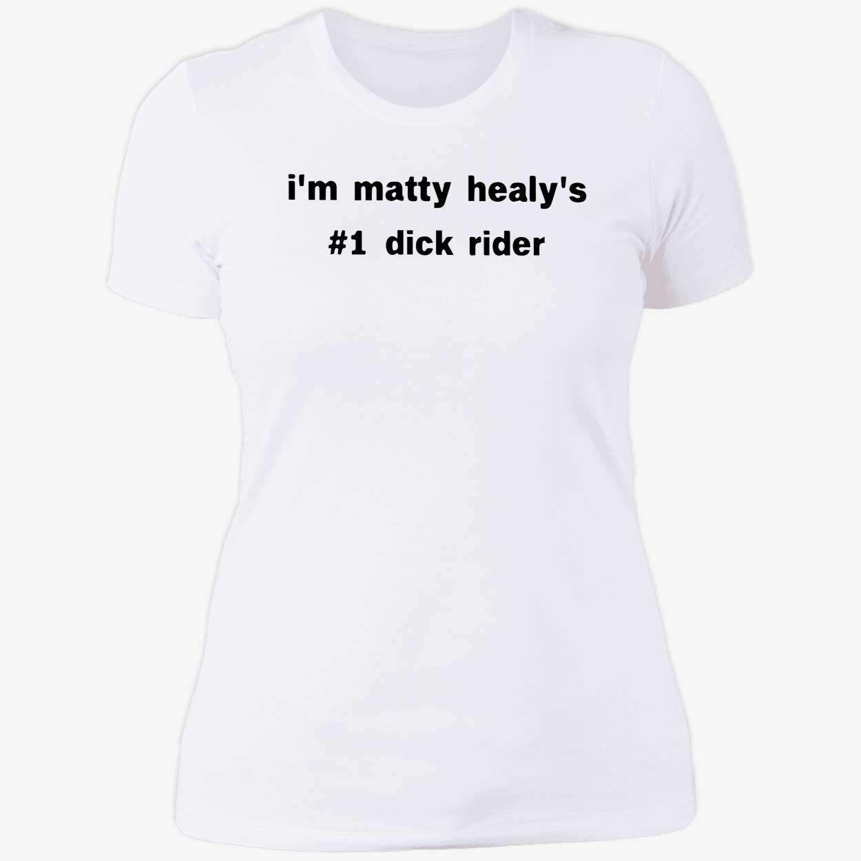 I’M Matty Healy’S 1 D*Ck Rider Shirt I’M Matty Healy’S 1 D*Ck Rider Shirt