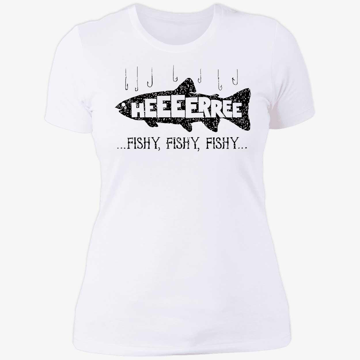 Here Fishy Fishy Fishy Shirt Here Fishy Fishy Fishy Shirt