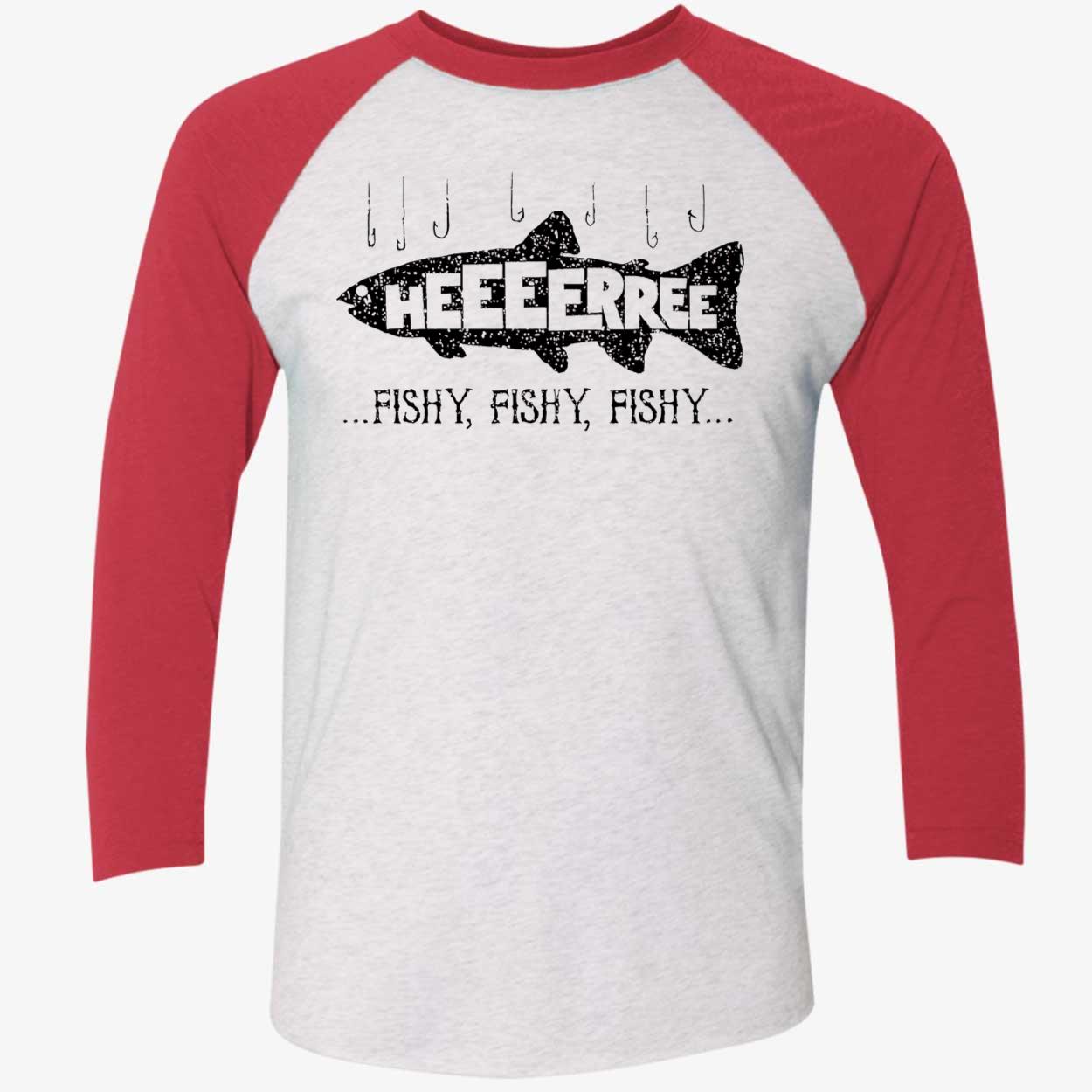 Here Fishy Fishy Fishy Shirt Here Fishy Fishy Fishy Shirt