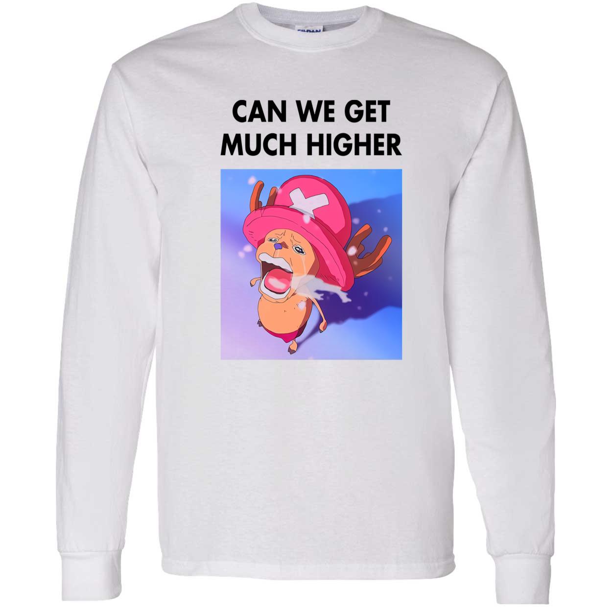 Can We Get Much Higher One Piece Shirt Can We Get Much Higher One Piece Shirt