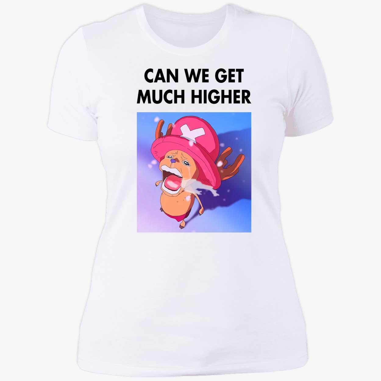 Can We Get Much Higher One Piece Shirt Can We Get Much Higher One Piece Shirt