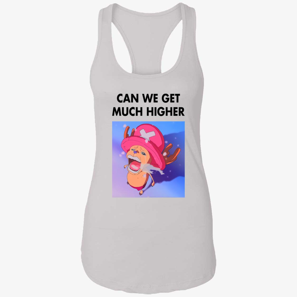 Can We Get Much Higher One Piece Shirt Can We Get Much Higher One Piece Shirt