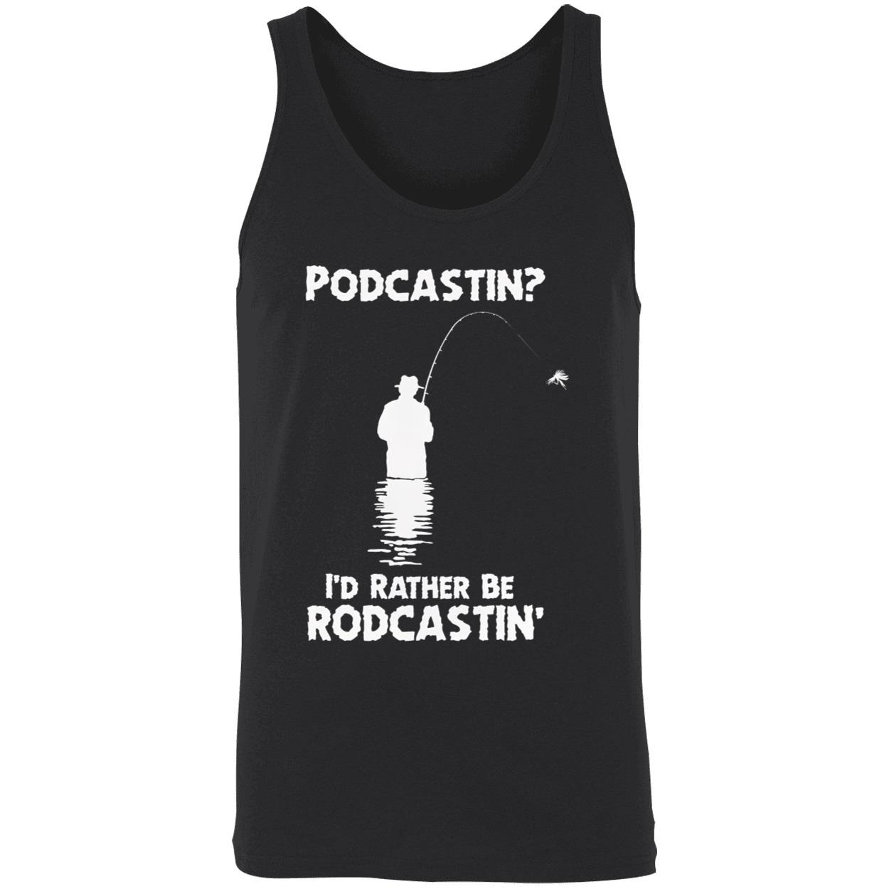 Podcastin I’D Rather Be Rodcastin Shirt Podcastin I’D Rather Be Rodcastin Shirt