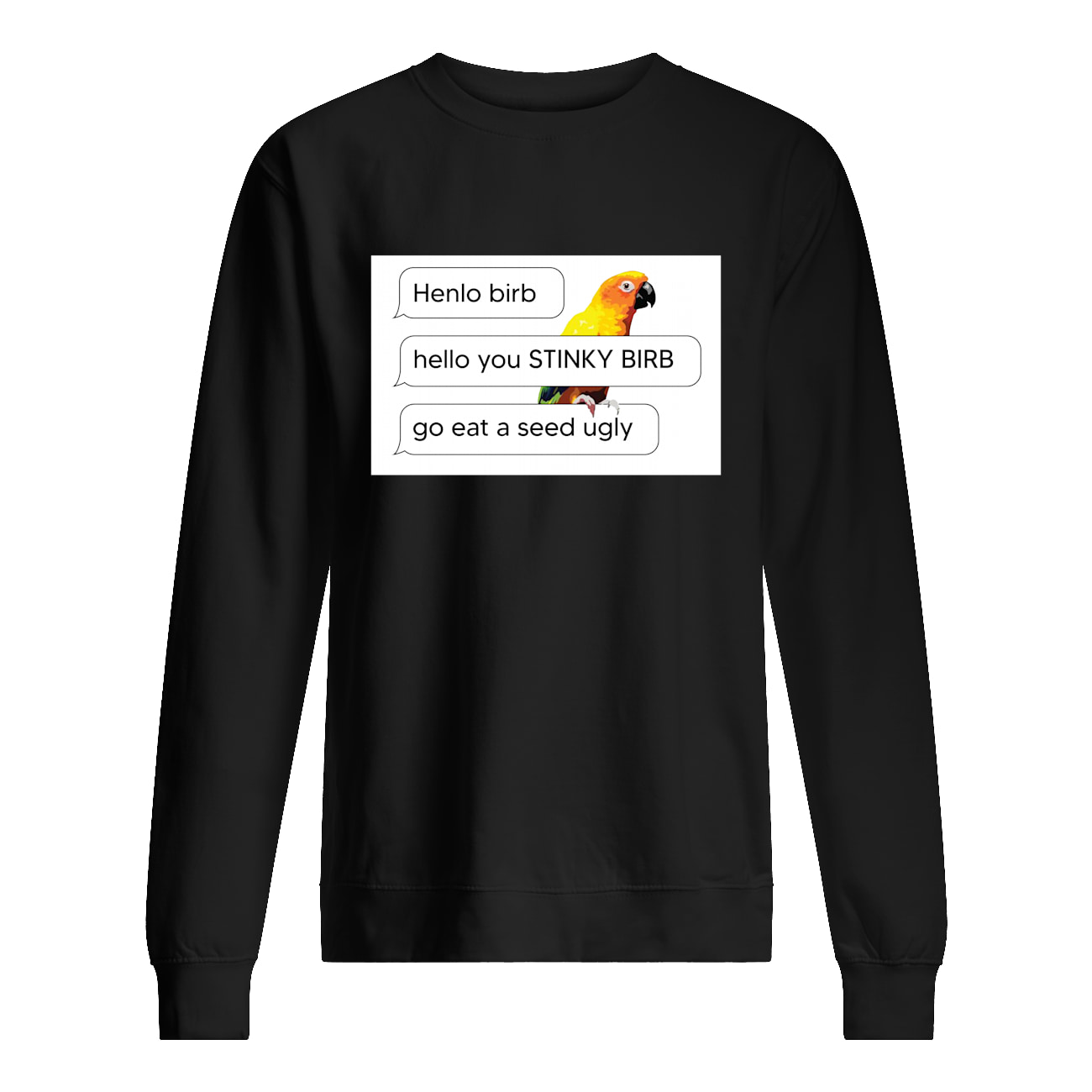 Henlo Bird Hello You Stinky Bird Shirt Henlo Bird Hello You Stinky Bird Shirt