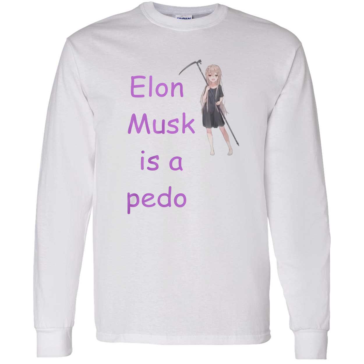 Elon Musk Is A Pedo Shirt Elon Musk Is A Pedo Shirt