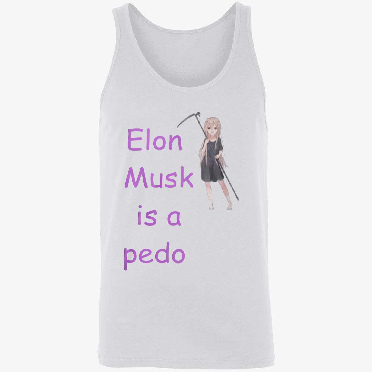 Elon Musk Is A Pedo Shirt Elon Musk Is A Pedo Shirt