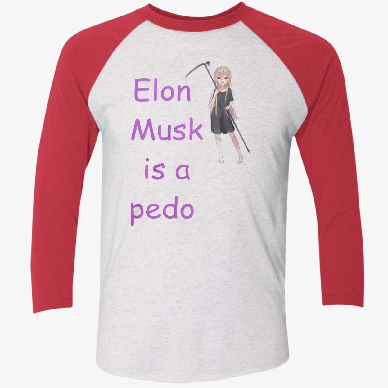 Elon Musk Is A Pedo Shirt Elon Musk Is A Pedo Shirt