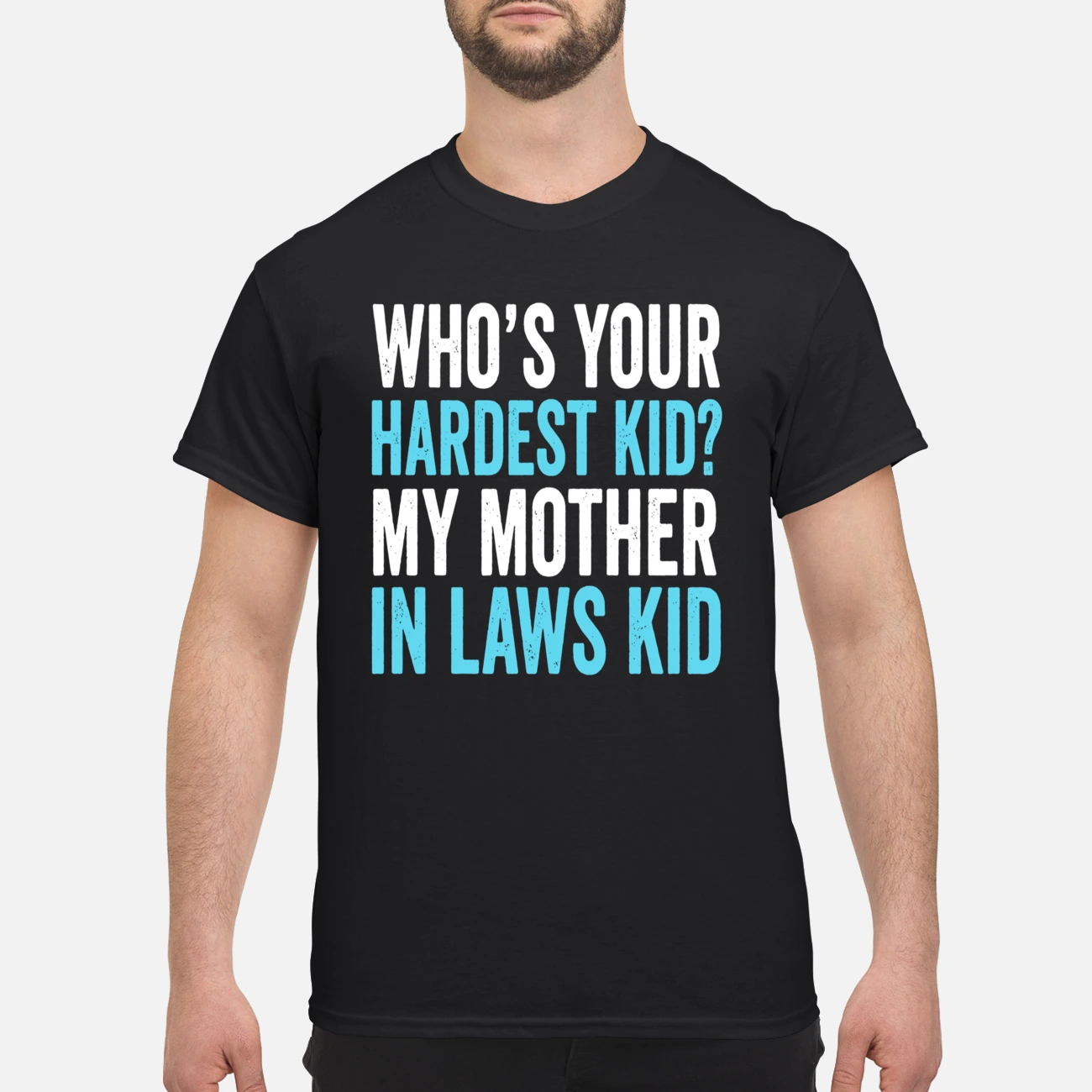 Who’S Your Hardest Kid My Mother In Laws Kid Sweatshirt Who’S Your Hardest Kid My Mother In Laws Kid Sweatshirt