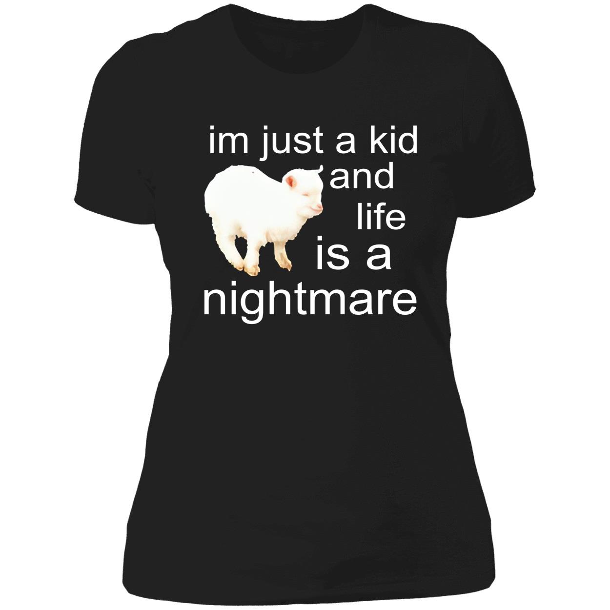 I’M Just A Kid And Life Is A Nightmare Shirt I’M Just A Kid And Life Is A Nightmare Shirt