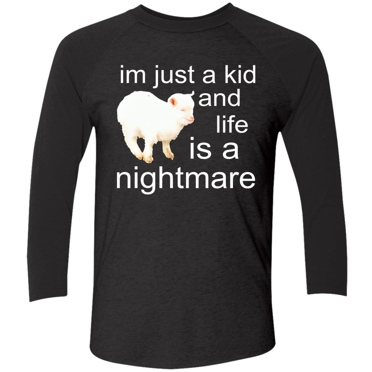 I’M Just A Kid And Life Is A Nightmare Shirt I’M Just A Kid And Life Is A Nightmare Shirt