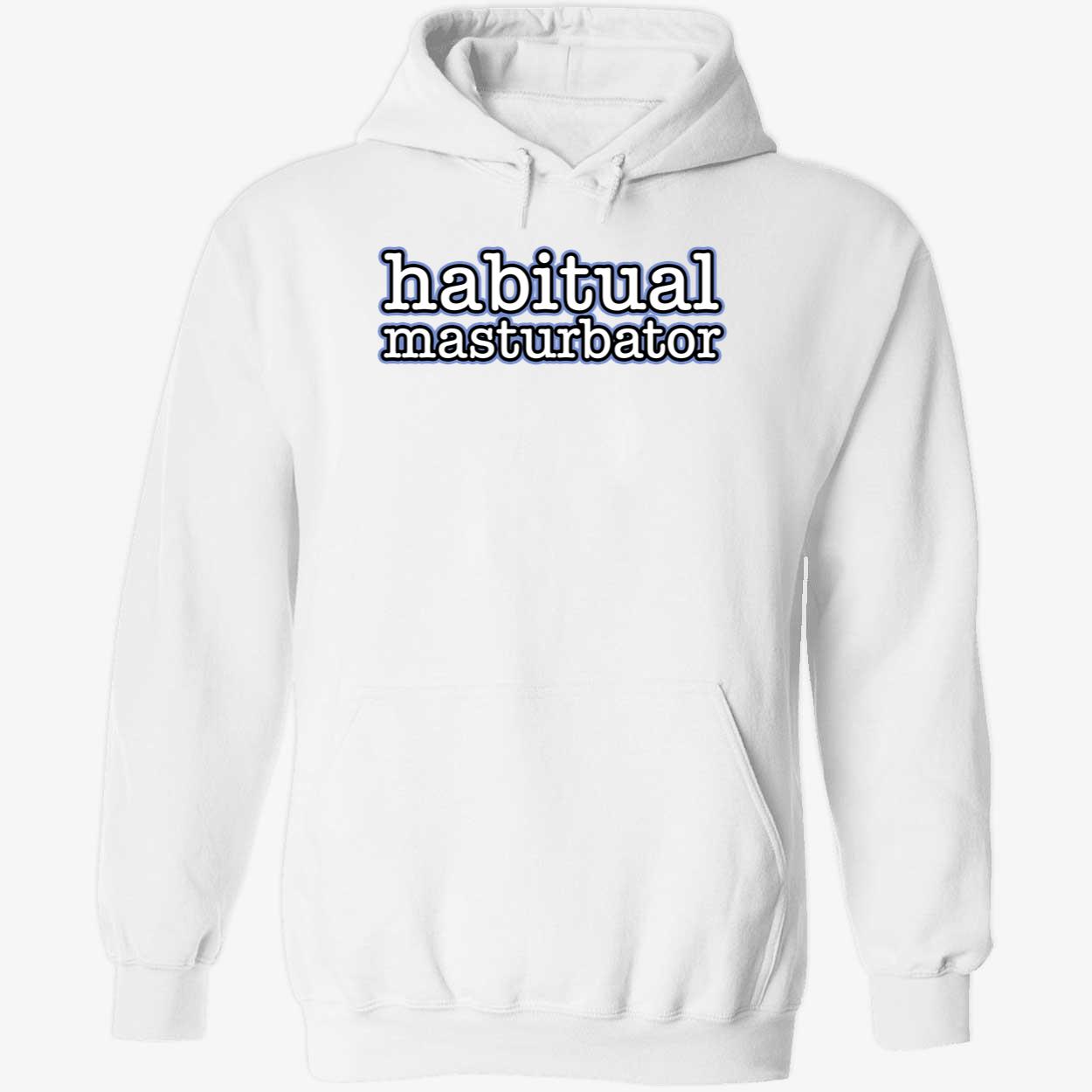 Habitual Masturbator Shirt Habitual Masturbator Shirt