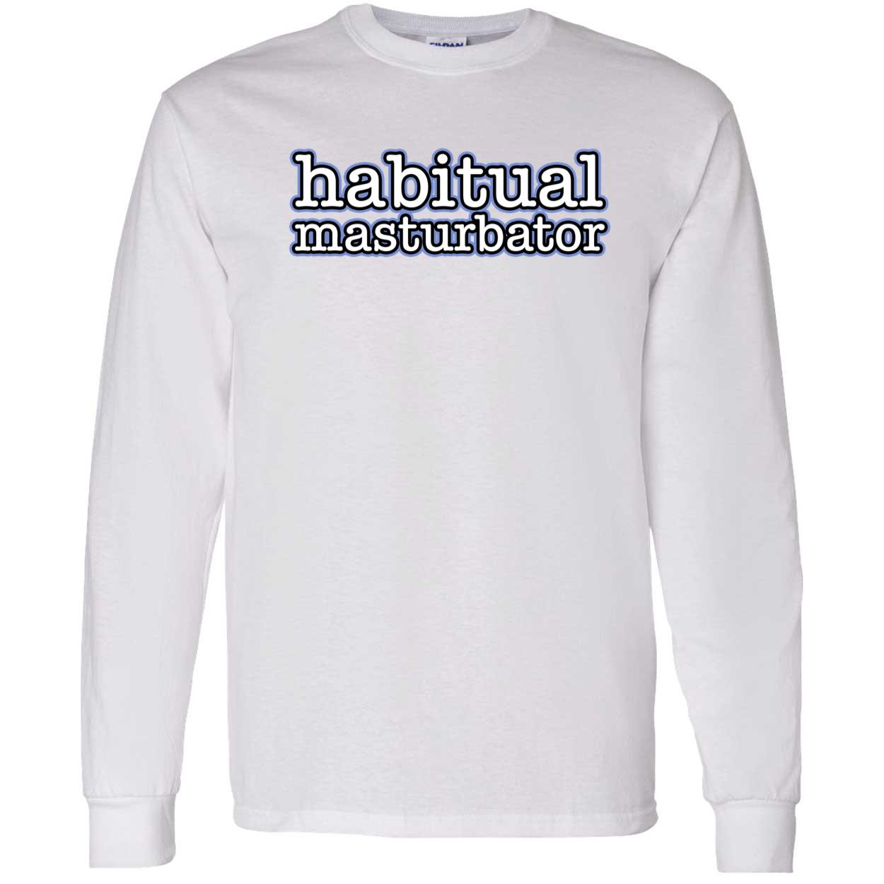 Habitual Masturbator Shirt Habitual Masturbator Shirt