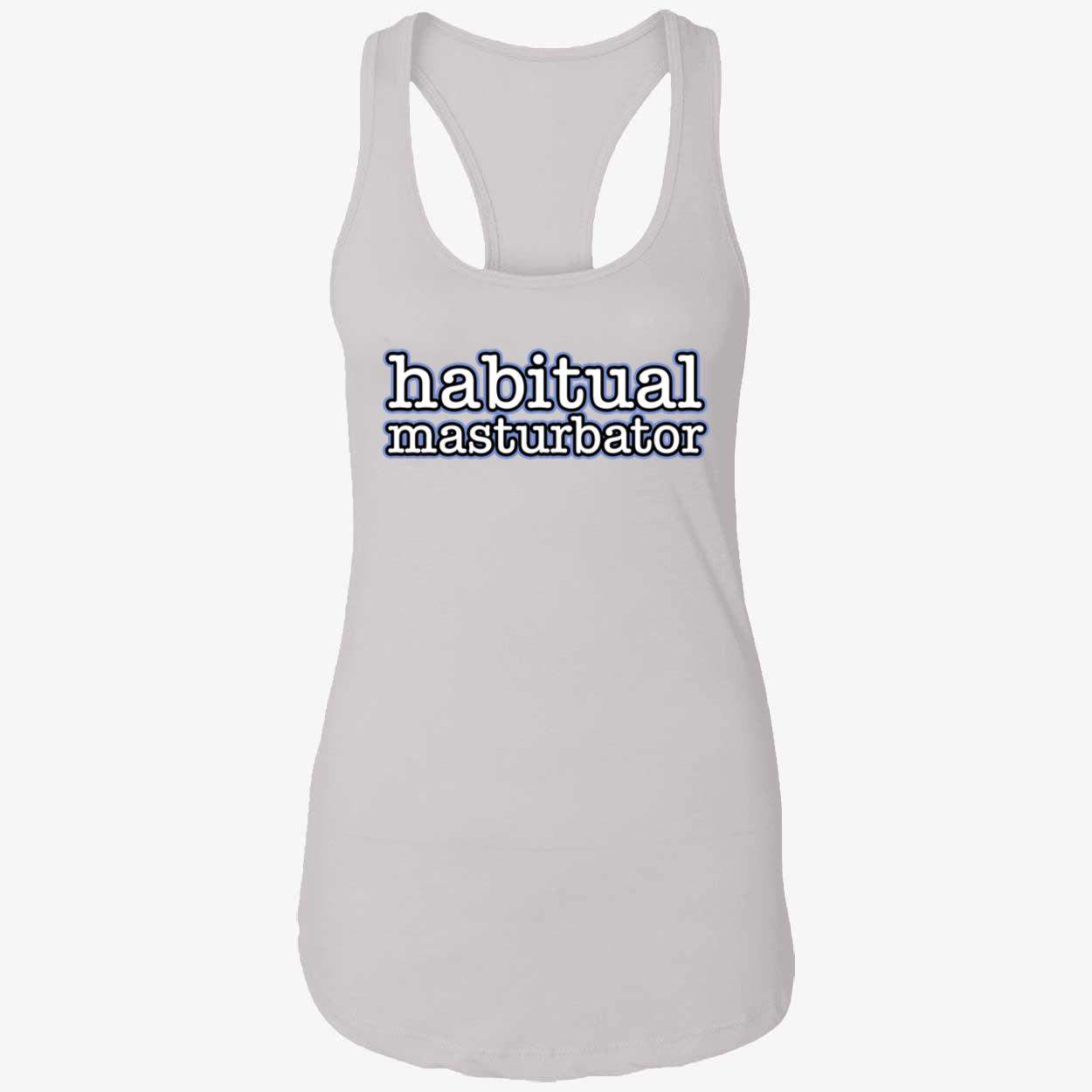 Habitual Masturbator Shirt Habitual Masturbator Shirt