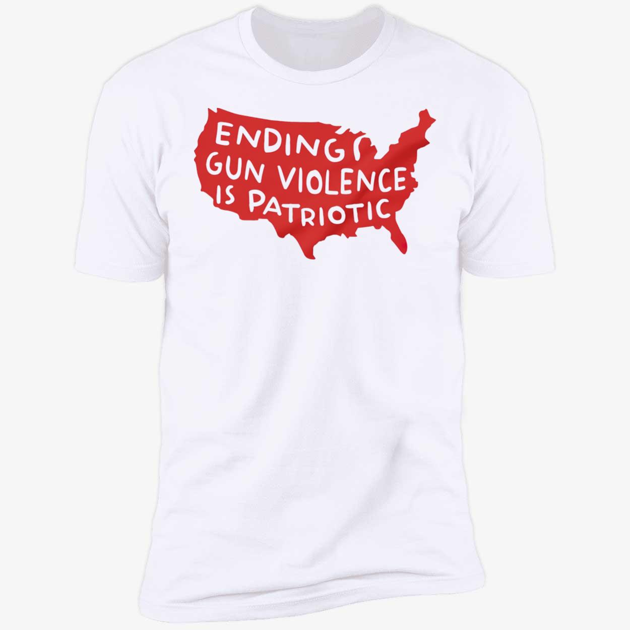 Ending Gun Violence Is Patriotic T-Shirt Ending Gun Violence Is Patriotic T-Shirt