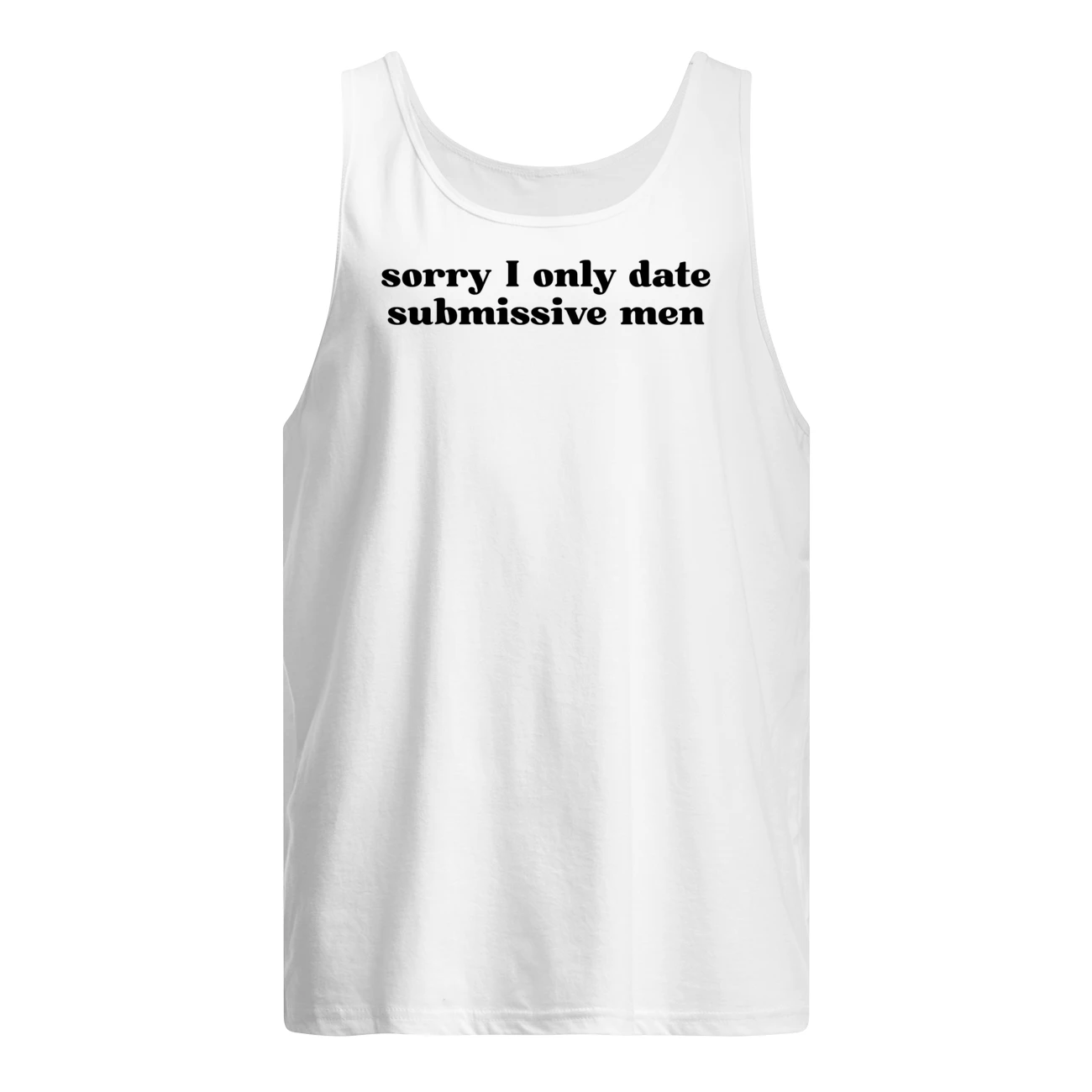 Sorry I Only Date Submissive Men Shirt Sorry I Only Date Submissive Men Shirt