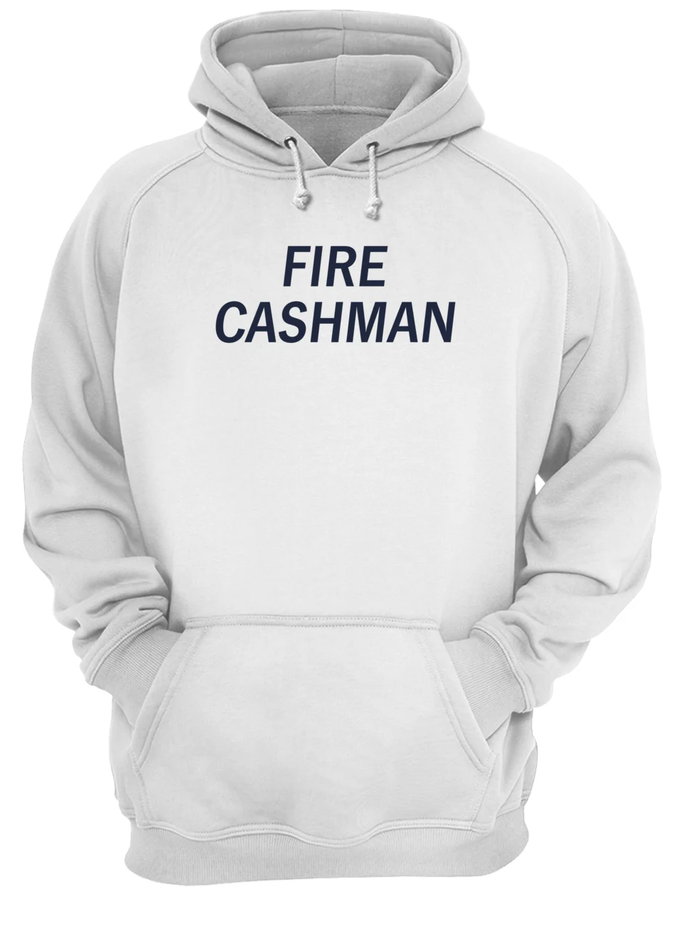 Fire Cashman Shirt Fire Cashman Shirt