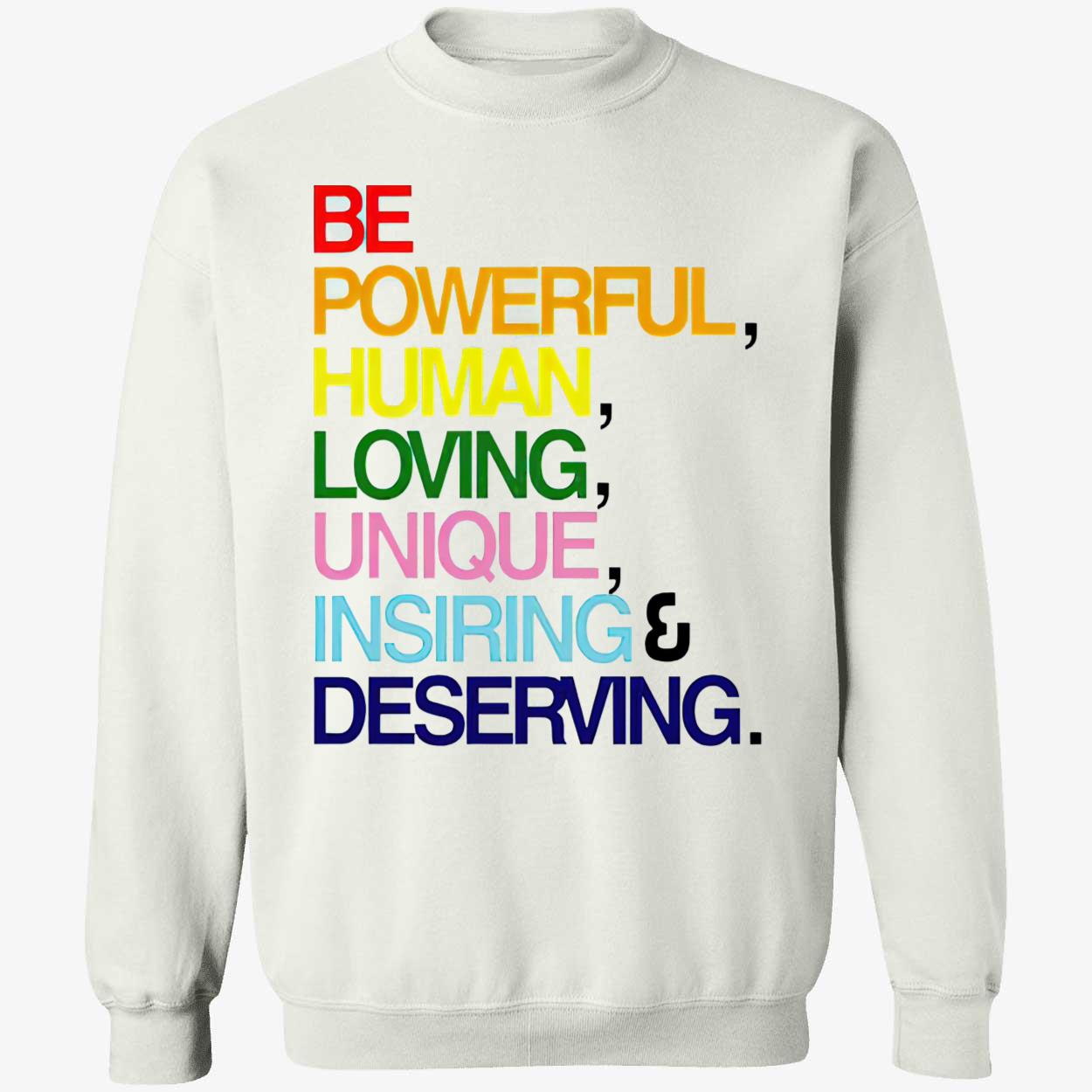 Erin Reed Be Powerful Human Loving Unique Inspiring Deserving Pride Shirt Erin Reed Be Powerful Human Loving Unique Inspiring Deserving Pride Shirt