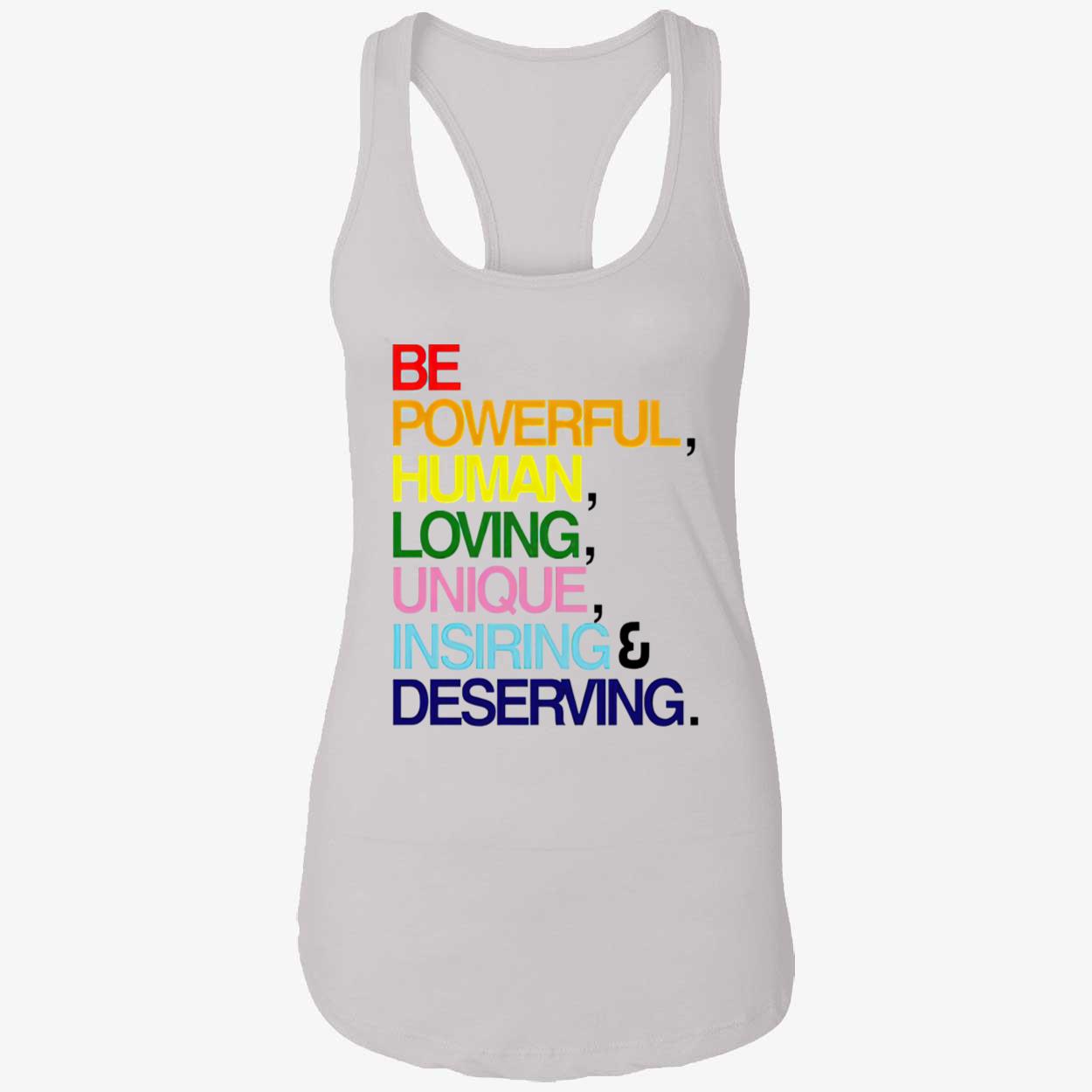 Erin Reed Be Powerful Human Loving Unique Inspiring Deserving Pride Shirt Erin Reed Be Powerful Human Loving Unique Inspiring Deserving Pride Shirt