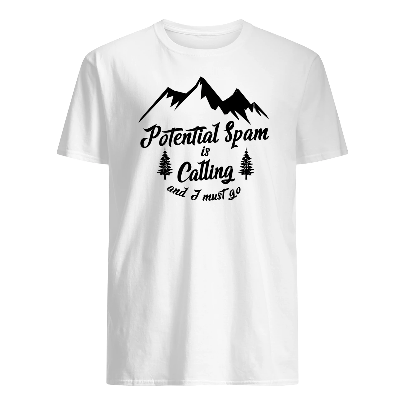 Potential Spam Is Calling And I Must Go Shirt Potential Spam Is Calling And I Must Go Shirt