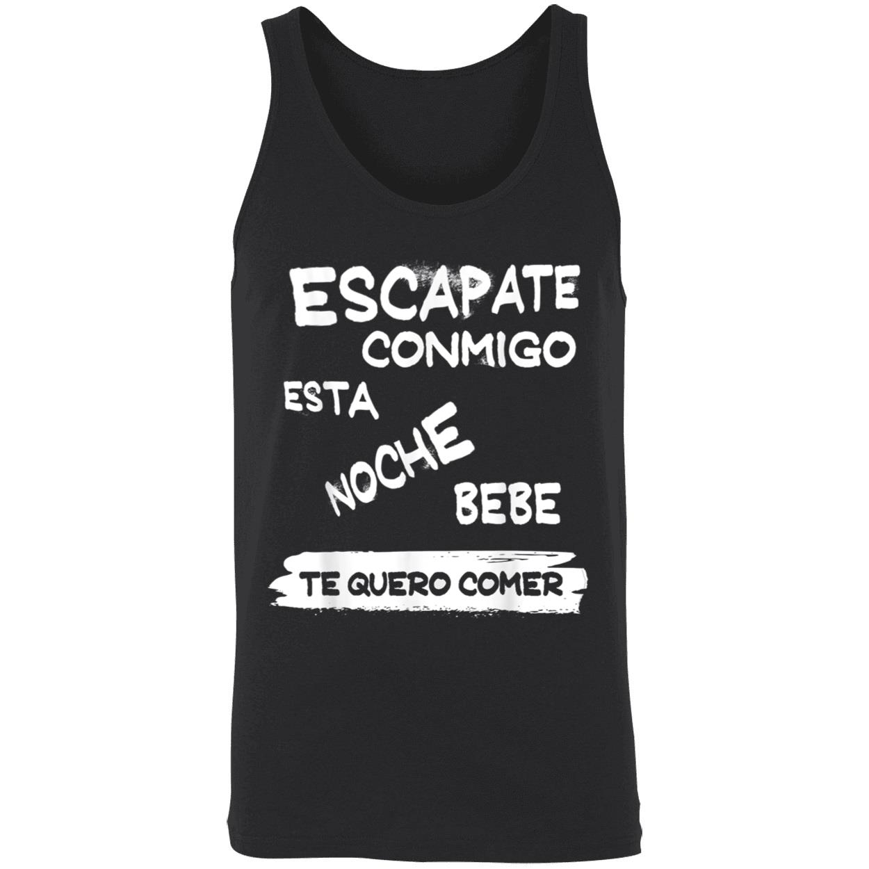 Escapate Conmigo Esta Noche Bebe Te Quero Comer Shirt Escapate Conmigo Esta Noche Bebe Te Quero Comer Shirt