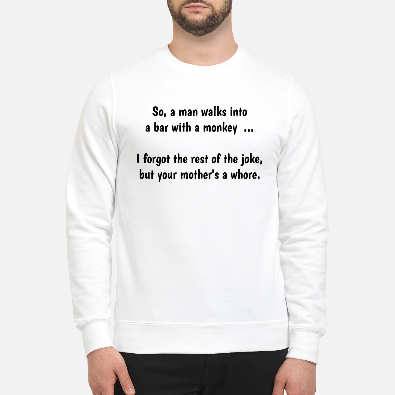 So A Man Walks Into A Bar With A Monkey I Forgot The Rest Of The Joke Shirt So A Man Walks Into A Bar With A Monkey I Forgot The Rest Of The Joke Shirt