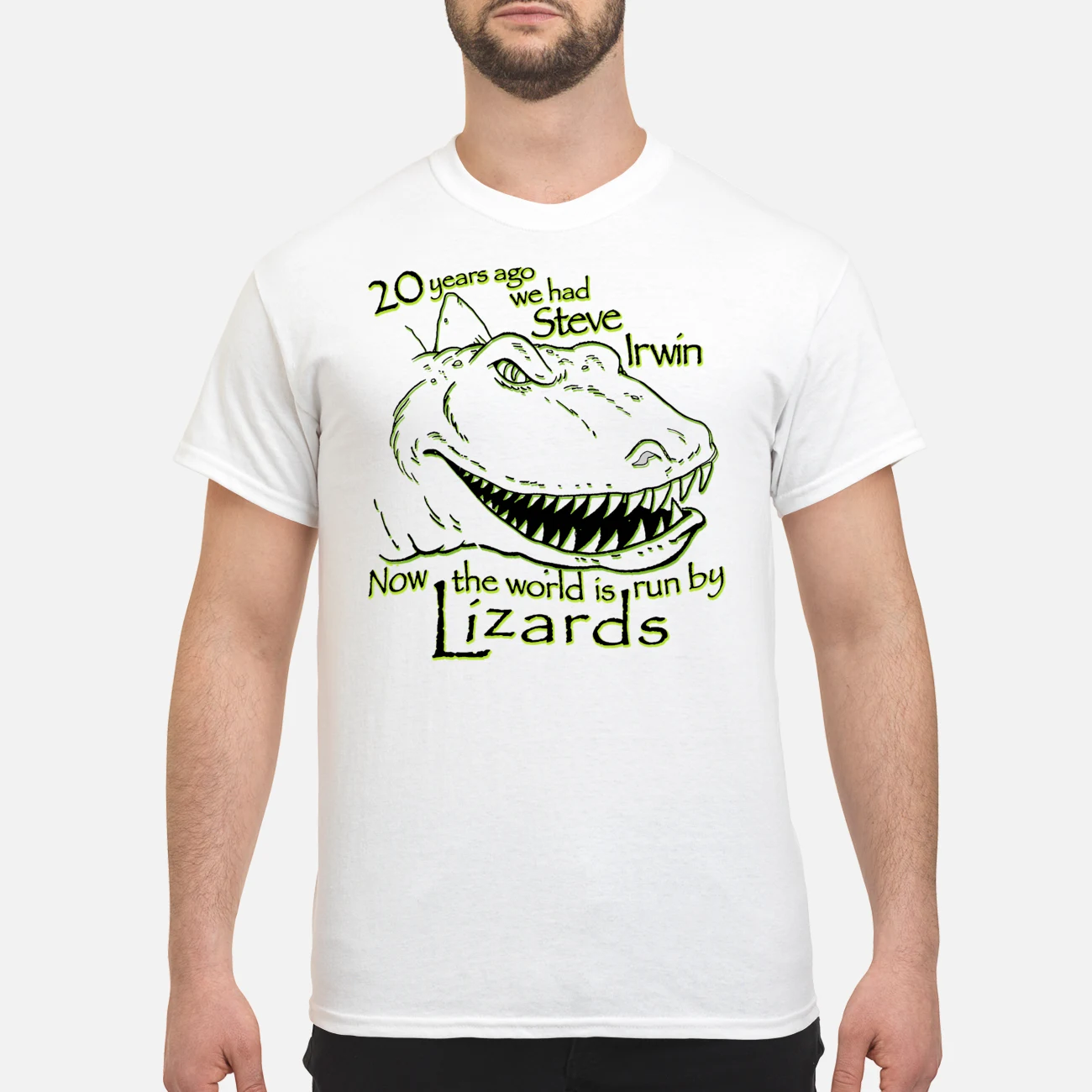 20 Years Ago We Had Steve Irwin Now The World Is Run By Lizards Shirt