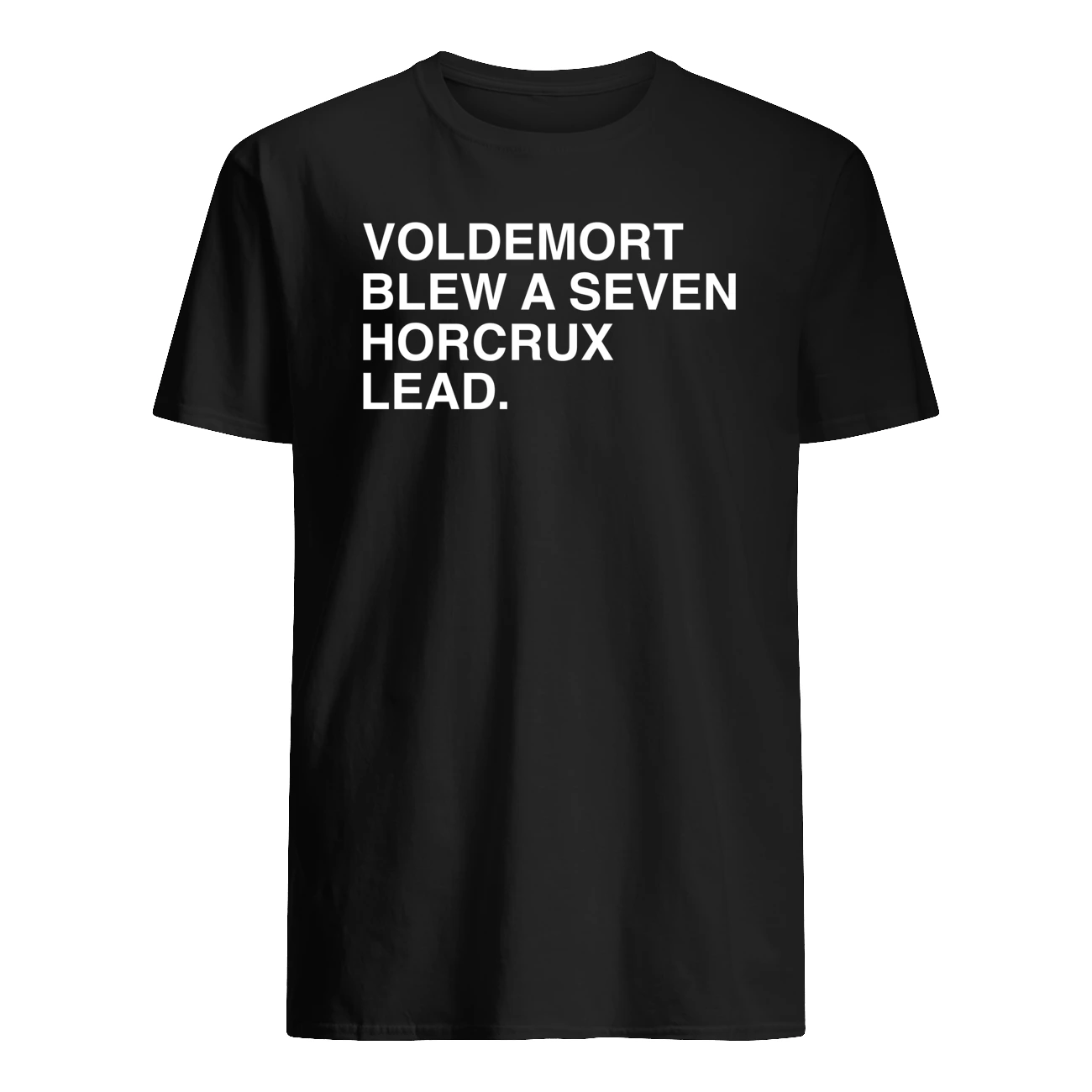 Voldemort Blew A Seven Horcrux Lead Shirt Voldemort Blew A Seven Horcrux Lead Shirt