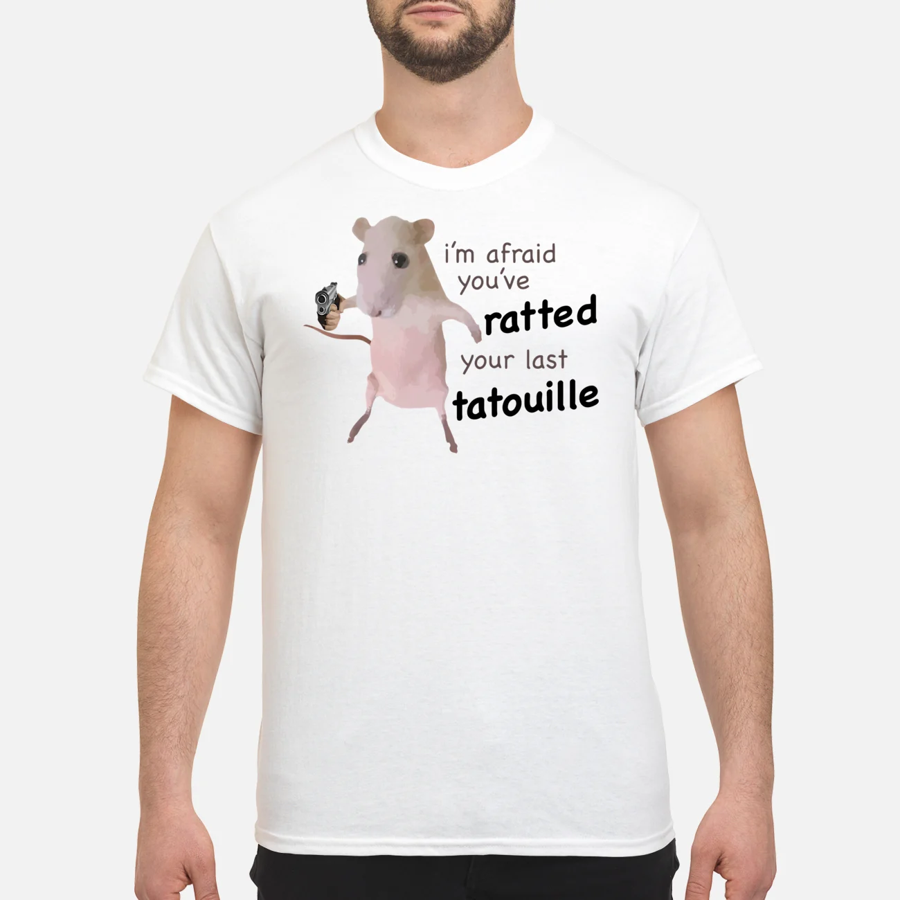 I’M Afraid You’Ve Ratted Your Last Tatouille Shirt I’M Afraid You’Ve Ratted Your Last Tatouille Shirt
