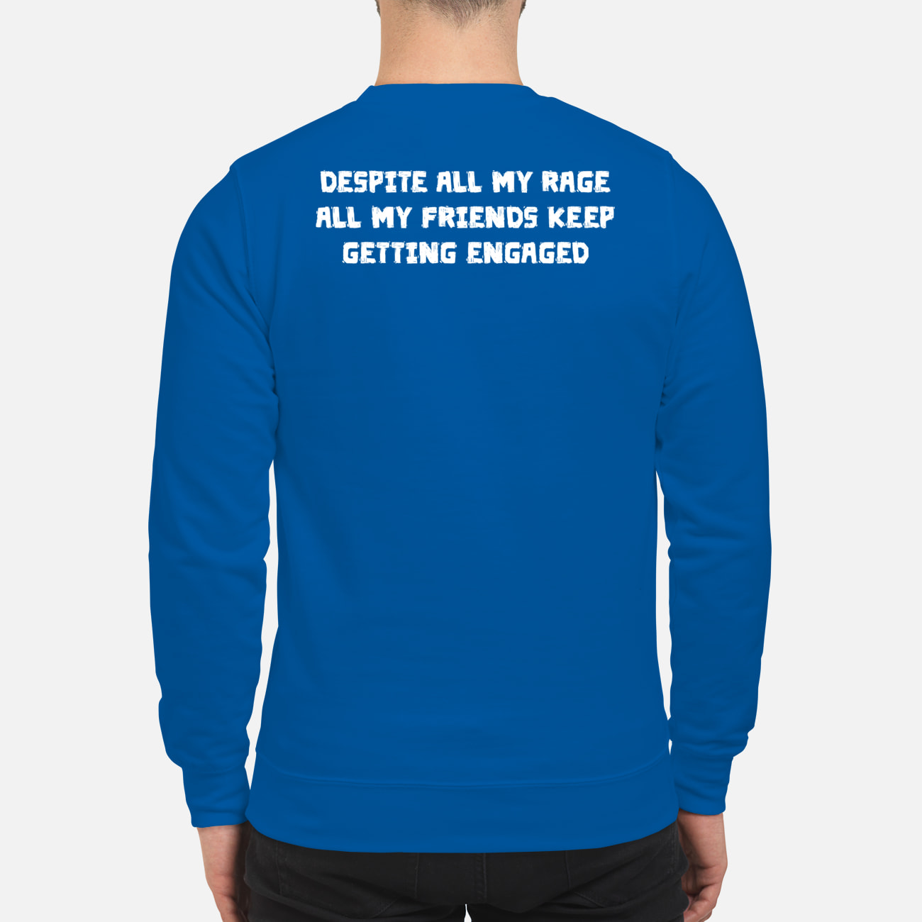 Despite All My Rage All My Friends Keep Getting Engaged Shirt Despite All My Rage All My Friends Keep Getting Engaged Shirt