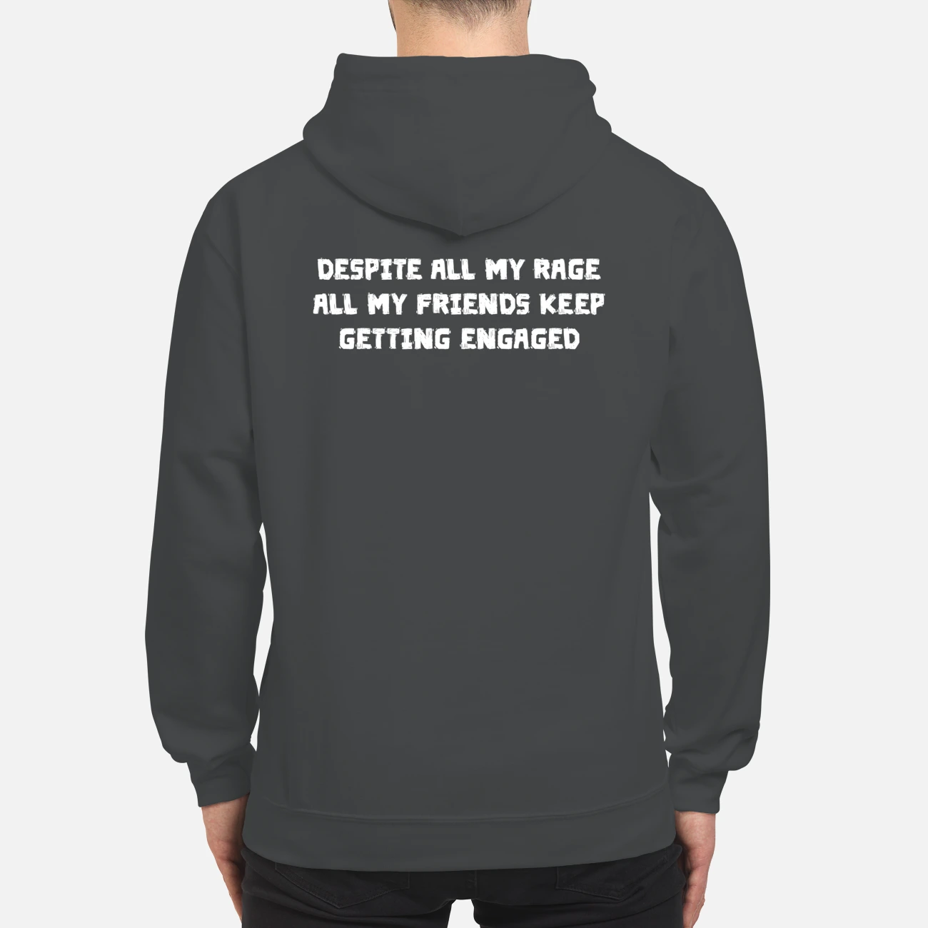 Despite All My Rage All My Friends Keep Getting Engaged Shirt Despite All My Rage All My Friends Keep Getting Engaged Shirt