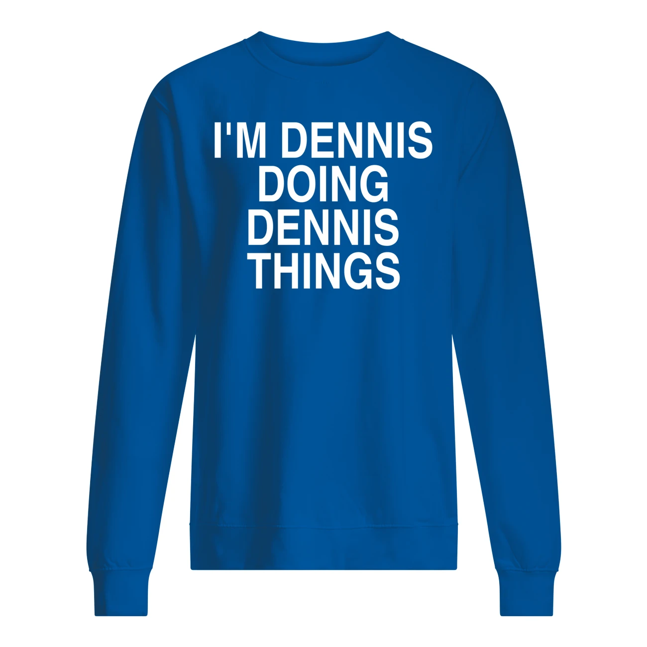 I’M Dennis Doing Dennis Things Shirt I’M Dennis Doing Dennis Things Shirt